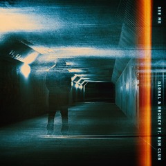 Gl0bal & Bronzy Ft. RUN CLUB - See Me
