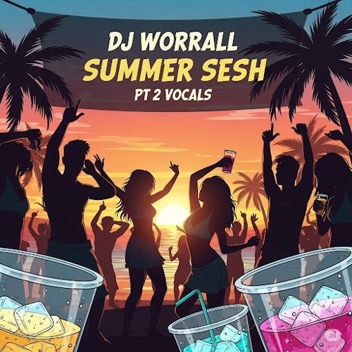 DJ WORRALL SUMMER SESH PT 2 VOCALS