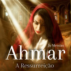 Ju Messias - Ahmar - A Ressurreição