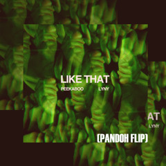 PEEKABOO X LYNY - LIKE THAT (PANDOH FLIP)