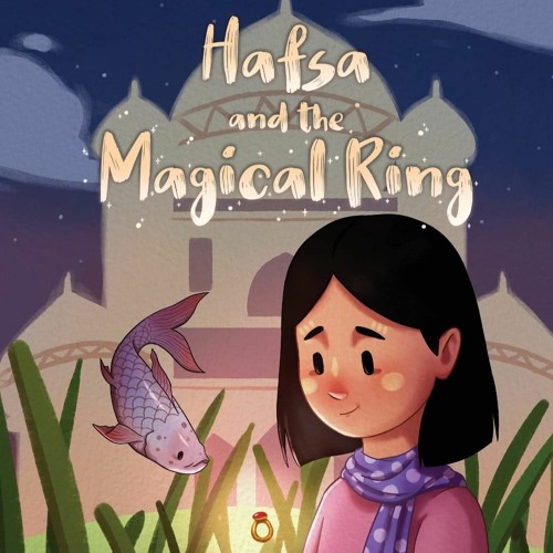 Reads: Yasmin Ullah on Hafsa and the Magical Ring (children's book)