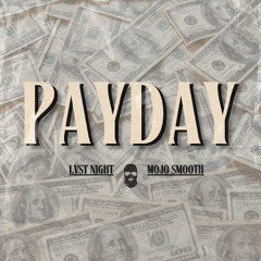 PAYDAY - LVST NIGHT x MOJO SMOOTH