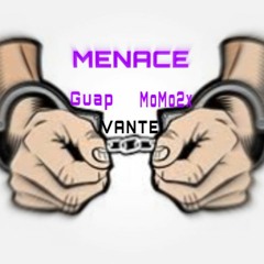 MENACE ft. Vante x MoMo2x
