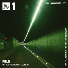 Fold On NTS Radio (24.8.22) Introspection Selection