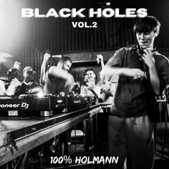 Black Holes Vol.2 - 100% Holmann [FREE DUB] *TRACKLIST UNLOCKED*