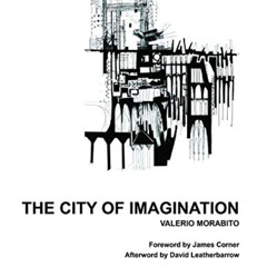 [ACCESS] KINDLE 📰 The City of Imagination by  Valerio Morabito PDF EBOOK EPUB KINDLE