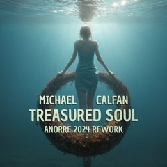 Michael Calfan - Treasured Soul (Anorre 2024 Rework)