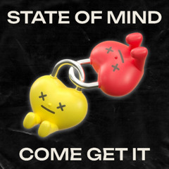 State Of Mind - Come Get It