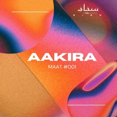 MAAT PODCAST #001 - AAKIRA