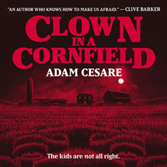 [View] PDF 📝 Clown in a Cornfield by  Adam Cesare,Jesse Vilinsky,HarperTeen EBOOK EP