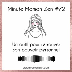 Minute Maman Zen #72 : Un outil pour retrouver son pouvoir personnel
