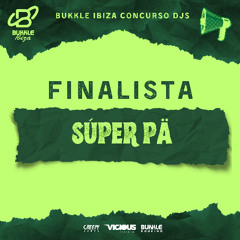 BUKKLE IBIZA CHALLENGE DJ 2025 - SÚPER PÄ