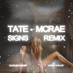 Tate McRae - Signs (Chris Outlaw & CharlieWonder Remix)