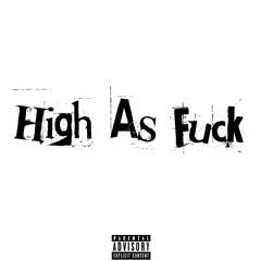 High As Fuck w/ milesdakid (Prod. Tyranno6)