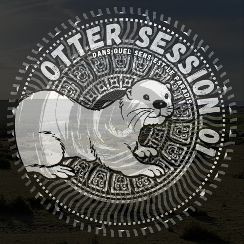 La Otter - Dans Quel Sens Est Le Paradis [Otter Session 01]