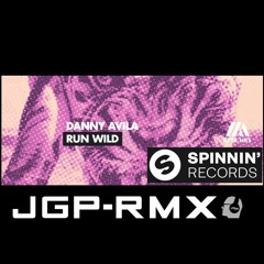 DANNY AVILA - RUN WILD  - JGP RMX