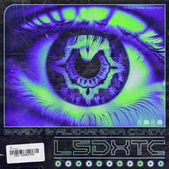 BRADY & ALEXANDER CONDY - LSDXTC [EXLTRXPREMIERE]