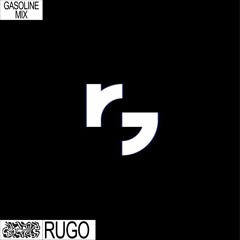 GASOLINE GUEST MIX: RUGO 05/07/2022