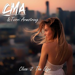 CMA & Terri Armstrong - Close 2 The Edge (MAKINA VERSION)[Sample]