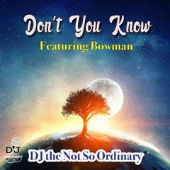 Don't You Know (Featuring Bowman)