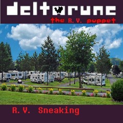 R.V. Sneaking - [Deltarune: The R.V. Puppet]
