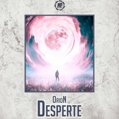 Orion - Desperte (Original Mix)