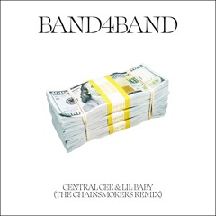 Central Cee & Lil Baby - BAND4BAND (The Chainsmokers Remix)