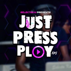 Selectakai Presents Just Press Play 3 (Clean)