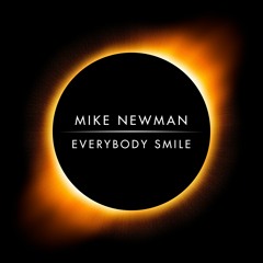 Mike Newman - Everybody Smile (Original Mix)