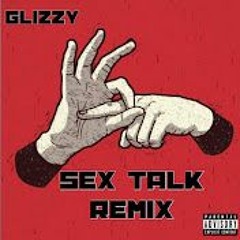 Sex Talk by Glizzy