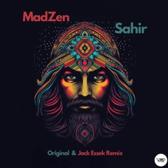 MadZen - Sahir (Jack Essek Remix)  [Camel VIP Records]