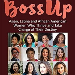 [Access] PDF EBOOK EPUB KINDLE International Women Of Color Who BossUp: Asian, Latina and African Am