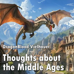Thoughts about the Middle Ages