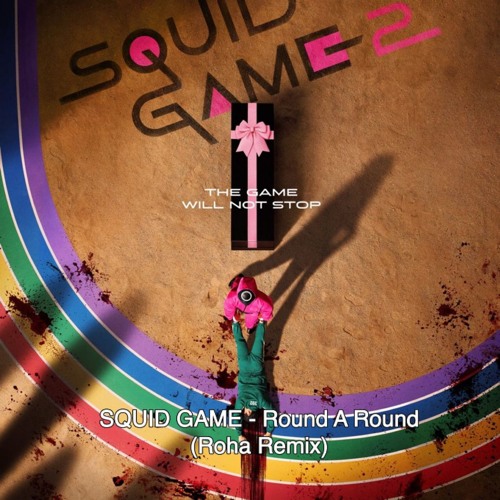 SQUID GAME - Round And Round (Roha Remix)