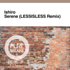 Serene (LESSISLESS Remix)