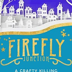 READ PDF EBOOK EPUB KINDLE A Crafty Killing (Firefly Junction Cozy Mystery Book 10) by  London Lovet
