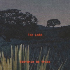 Too Late