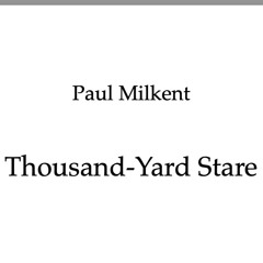 Paul Milkent- Thousand Yard Stare