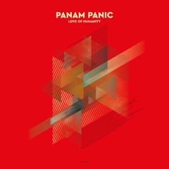 Panam Panic - Love of Humanity (Le Grigri Premiere)