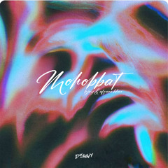 MOHOBBAT - REMIX | AFSANA KHAN & LOJAY x DXNNY