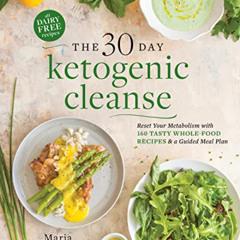 [ACCESS] PDF 💗 The 30-Day Ketogenic Cleanse: Reset Your Metabolism with 160 Tasty Wh