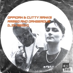 Oppidan & Cutty Ranks - Armed & Dangerous (LZN Remix) [TECHNO HARDGROOVE]