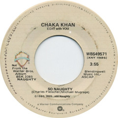 Chaka Khan - So Naughty (Edit with You)