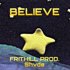Believe prod Shvde