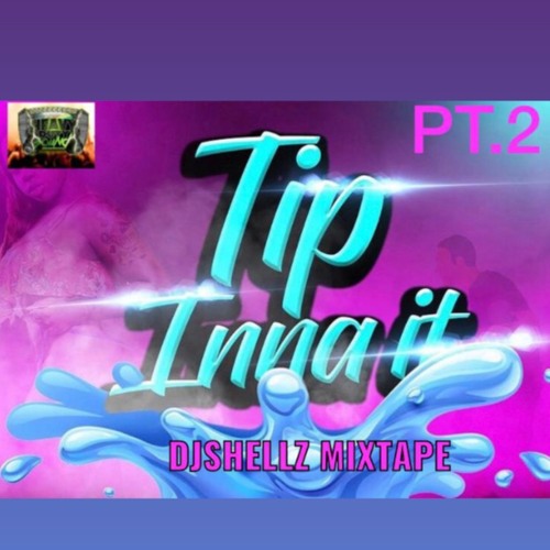 TIP INNA IT MIXTAPE PT.2 FT DJSHELLZ