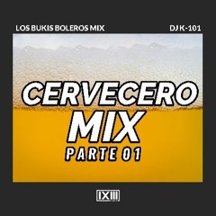 Cervecero Mix Part 01 - Los Bukis Bolitos Mix - By K-101