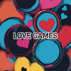 LOVE GAMES (NEW SONG)