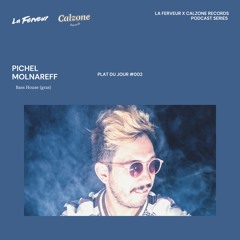 Plat du jour #002 - Pichel Molnareff [La Ferveur x Calzone Records]