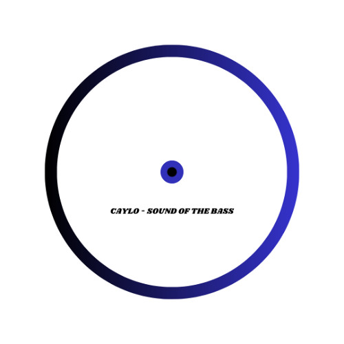 CAYLO - SOUND OF THE BASS (FREE DOWNLOAD)