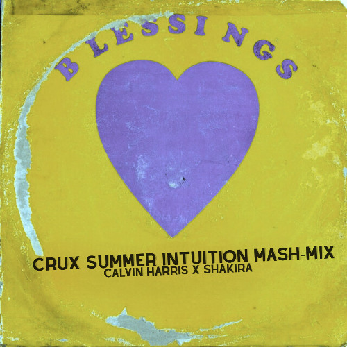 Blessings [CruX Summer Intuition Mash-Mix]